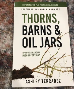 Thorns, Barns, and Oil Jars
