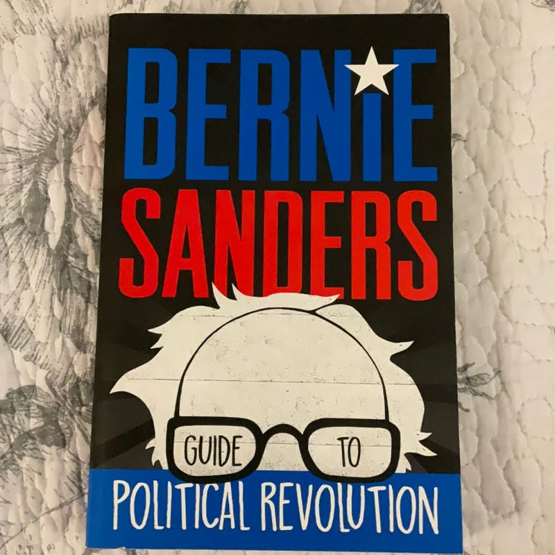 Bernie Sanders Guide to Political Revolution