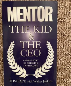 Mentor the Kid and the CEO