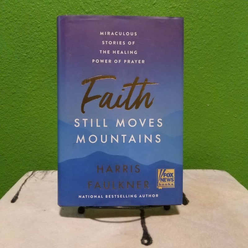 Faith Still Moves Mountains