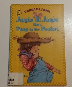 Junie B. Jones #15: Junie B. Jones Has a Peep in Her Pocket   (B-0276)