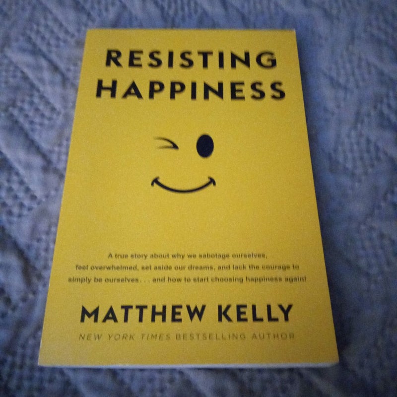 Resisting Happiness 