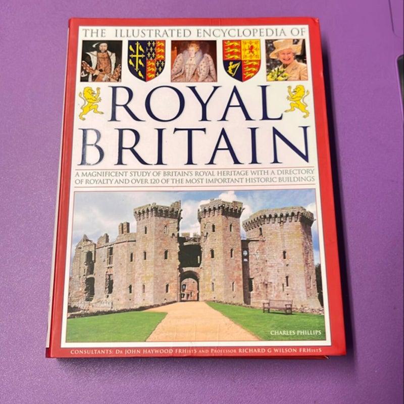 The Illustrated Encyclopedia of Royal Britain