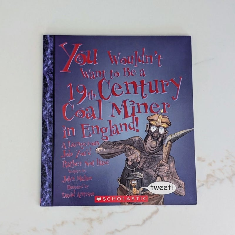 You Wouldn't Want to Be a 19th-Century Coal Miner in England!