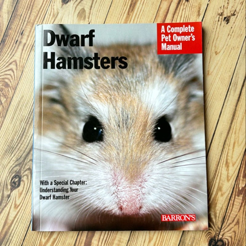 Dwarf Hamsters A Complete Pet Owners Manual