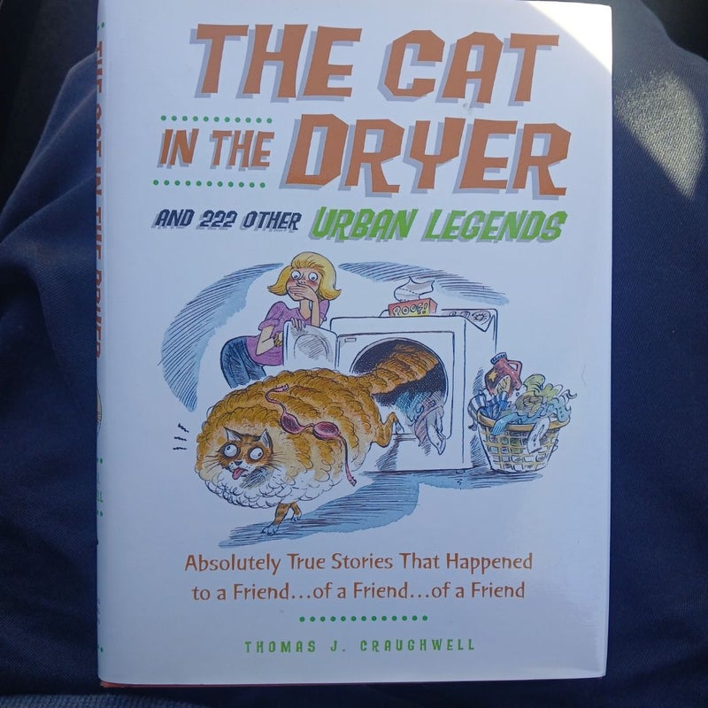 The Cat in the Dryer and 222 Other Urban Legends