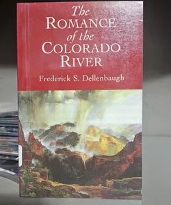 The Romance of the Colorado River