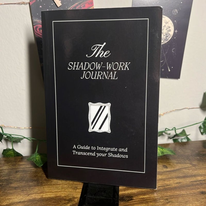 The Shadow Work Journal: a Guide to Integrate and Transcend Your Shadows