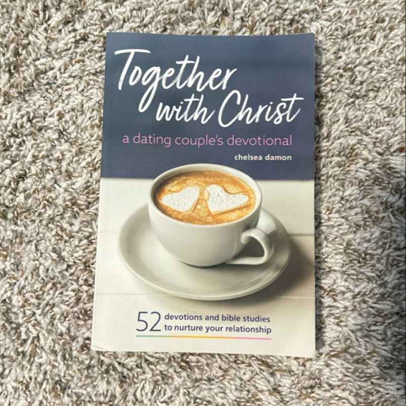 Together with Christ: a Dating Couples Devotional