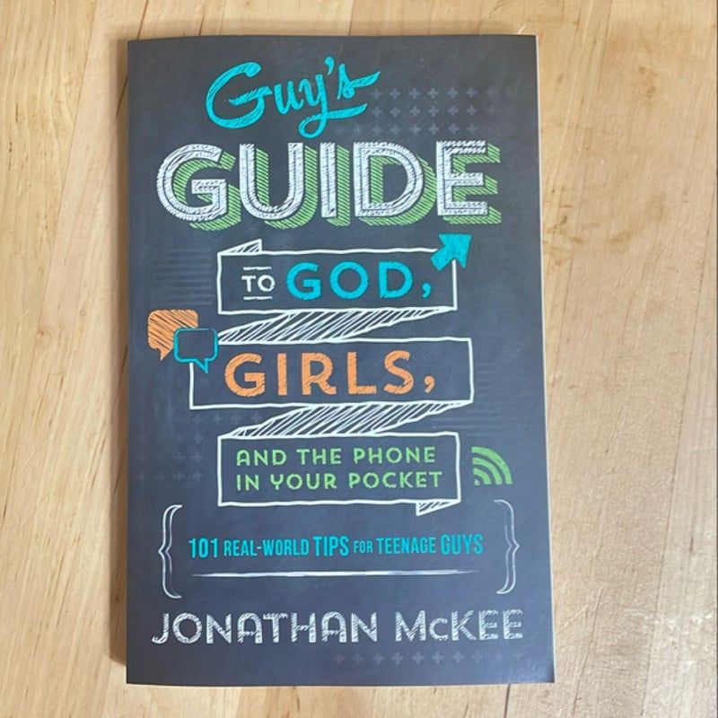 The Guy's Guide to God, Girls, and the Phone in Your Pocket