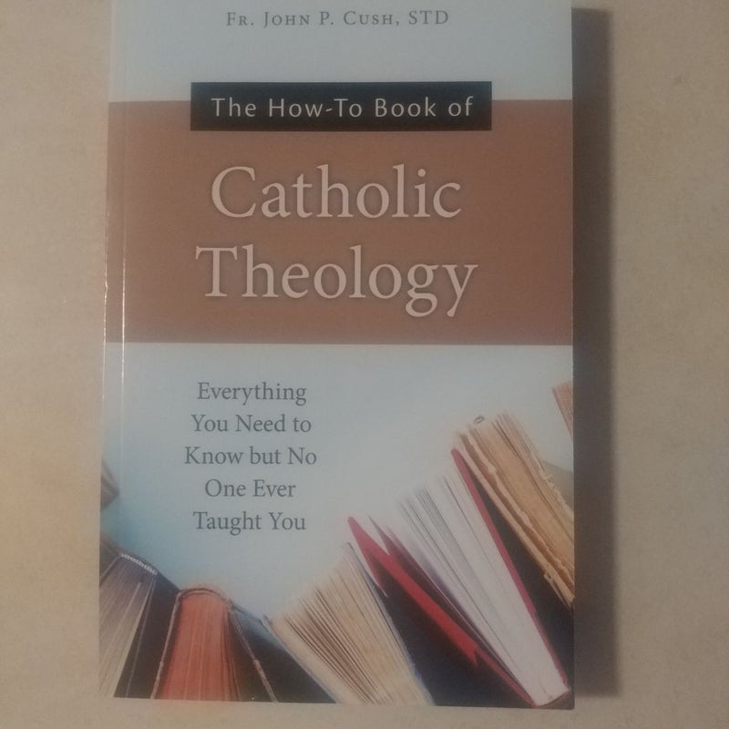 The How-To Book of Catholic Theology