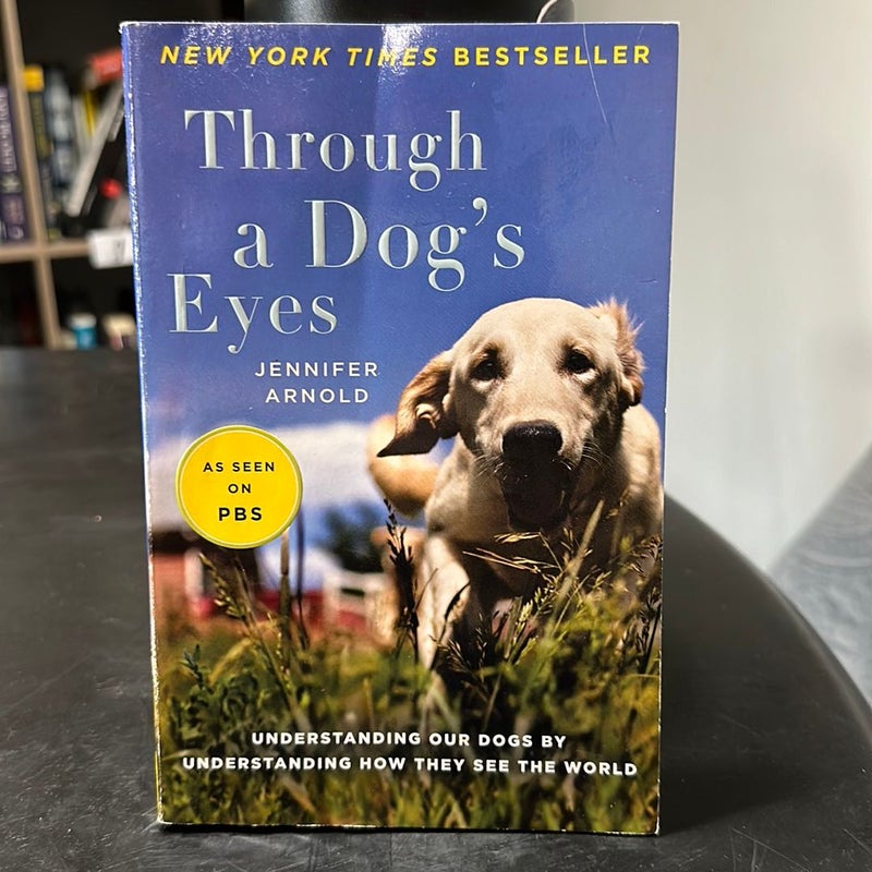 (First Edition) Through a Dog's Eyes