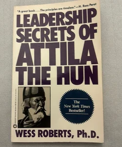 Leadership Secrets of Attila the Hun