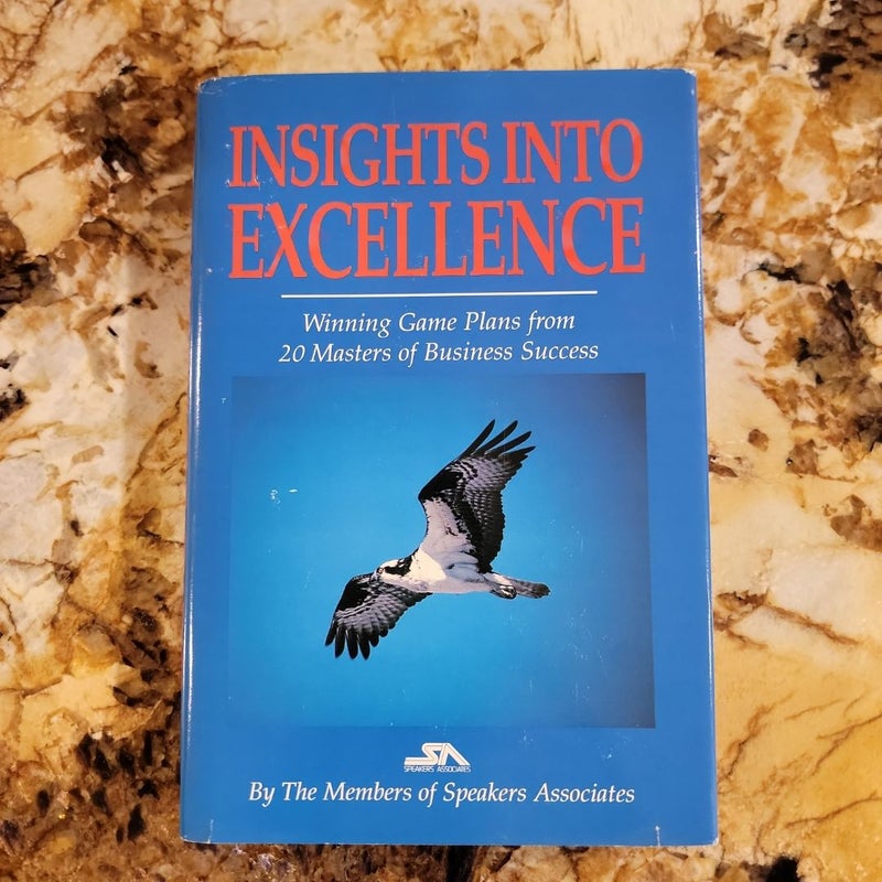 Insights into Excellence - Winning Game Plans from 21 Masters of Business Success