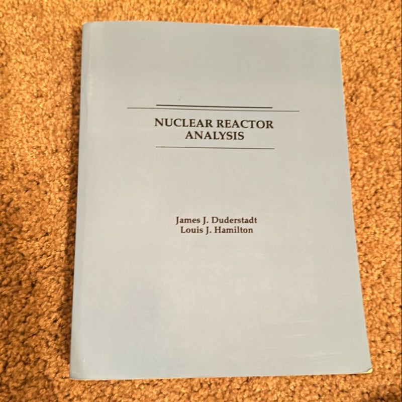 Nuclear Reactor Analysis