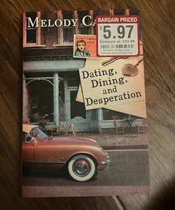 Dating, Dining, and Desperation