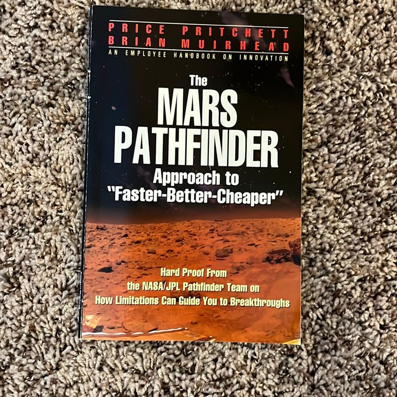 The Mars Pathfinder Approach to "Faster-Better-Cheaper"