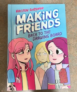Making Friends: Back to the Drawing Board: a Graphic Novel (Making Friends #2) (Library Edition)