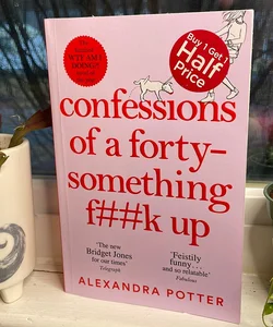 Confessions of a Forty-Something F**k Up