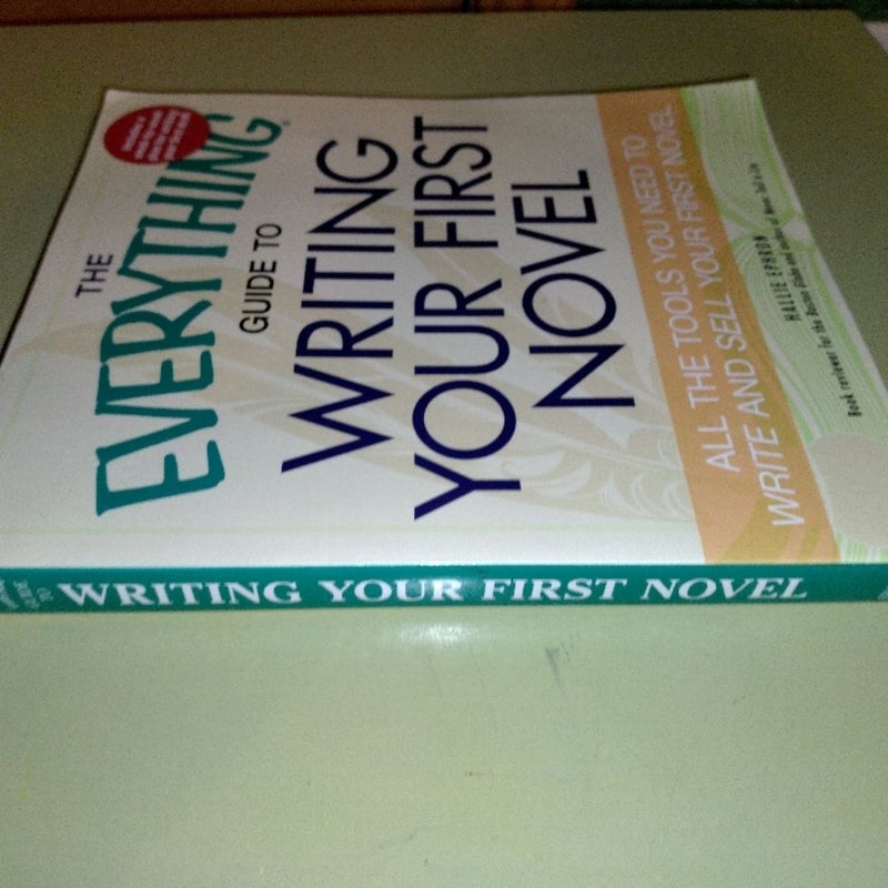 The Everything Guide to Writing Your First Novel