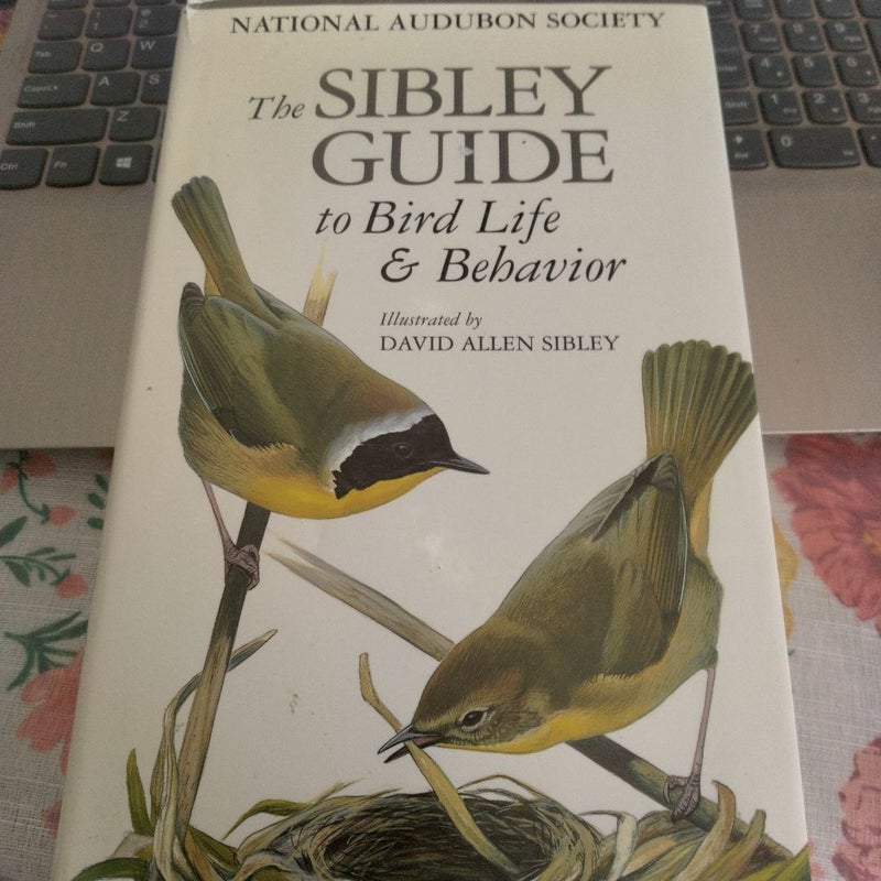 The Sibley Guide to Bird Life and Behavior