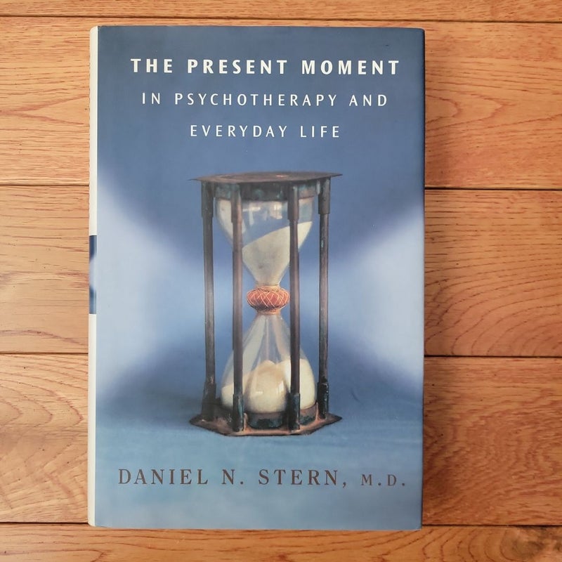 The Present Moment in Psychotherapy and Everyday Life