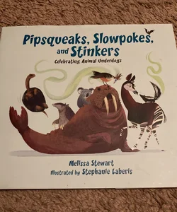 Pipsqueaks, Slowpokes, and Stinkers