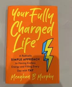 Your Fully Charged Life