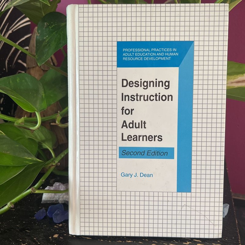 Designing Instruction for Adult Learners by Gary J. Dean