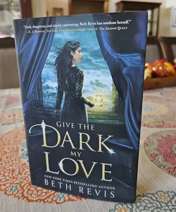 Give the Dark My Love (signed)