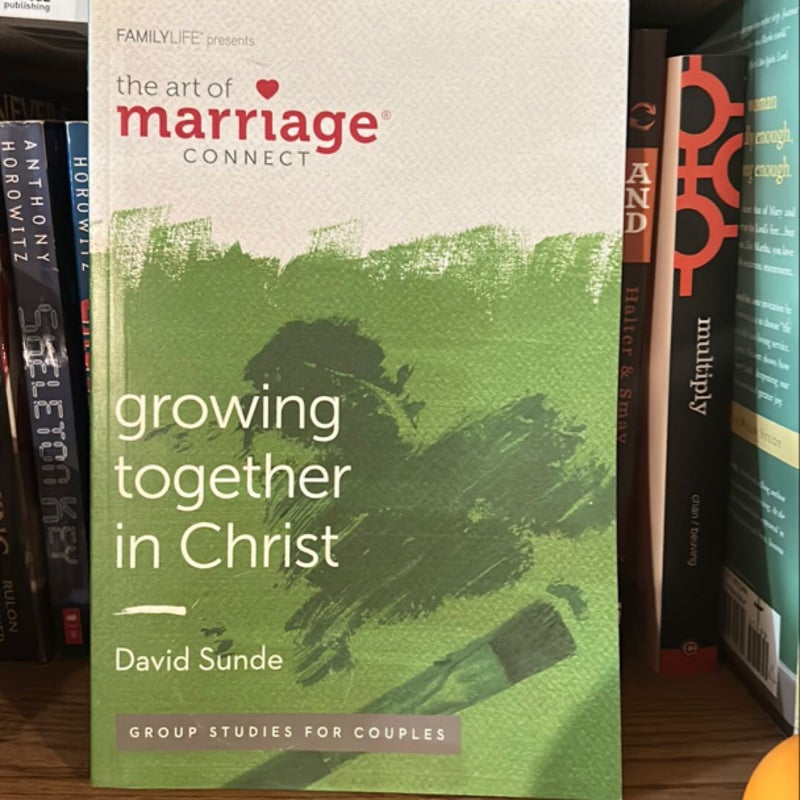 Growing Together in Christ