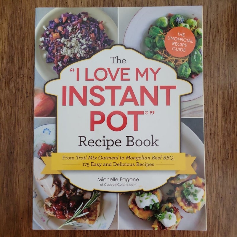 The I Love My Instant Pot® Recipe Book