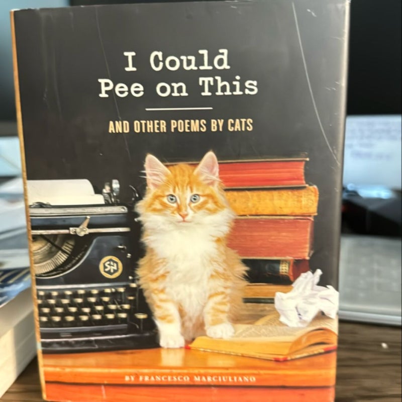 I Could Pee on This: and Other Poems by Cats (Gifts for Cat Lovers, Funny Cat Books for Cat Lovers)