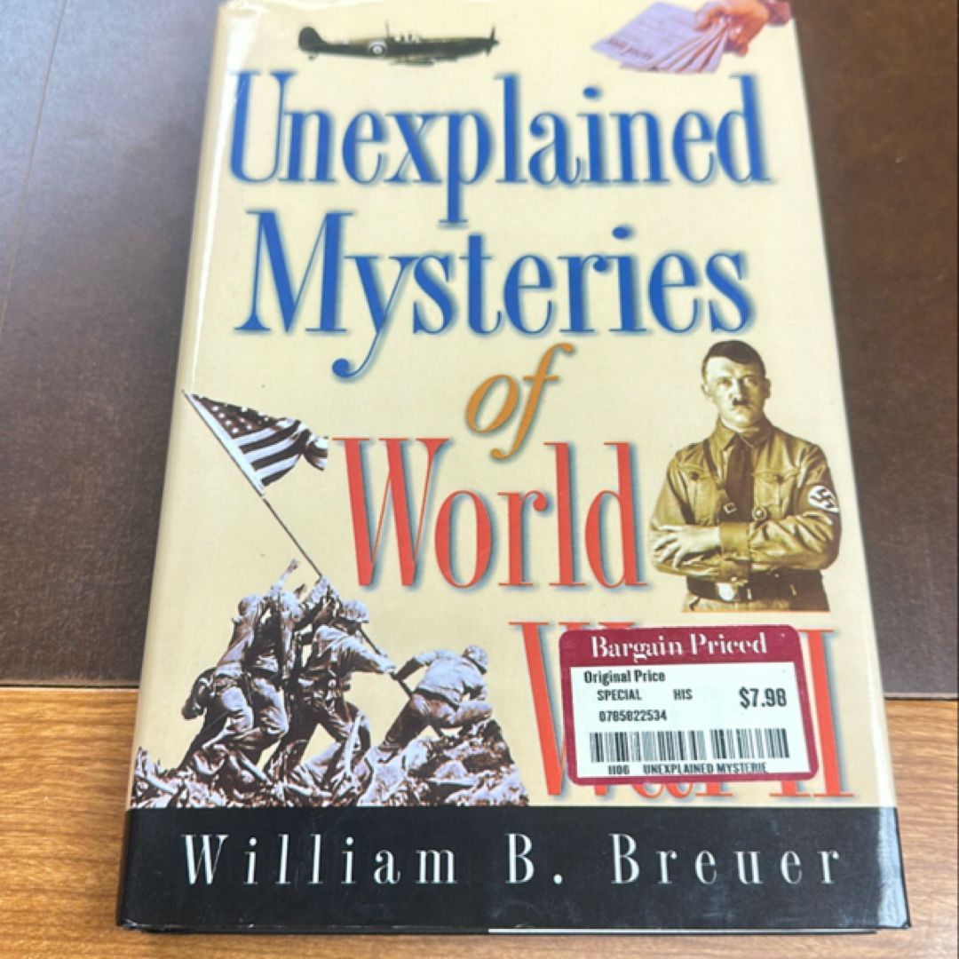 Unexplained Mysteries of World War II