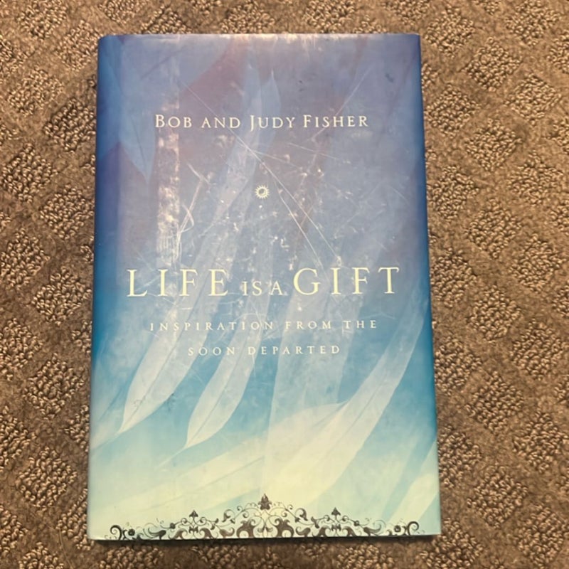 Life Is a Gift