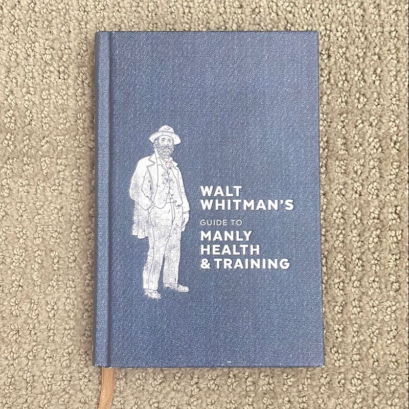 Walt Whitman's Guide to Manly Health and Training