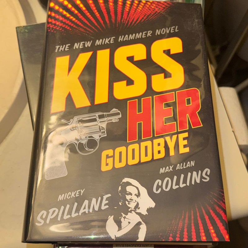 KISS HER GOODBYE SIGNED 
