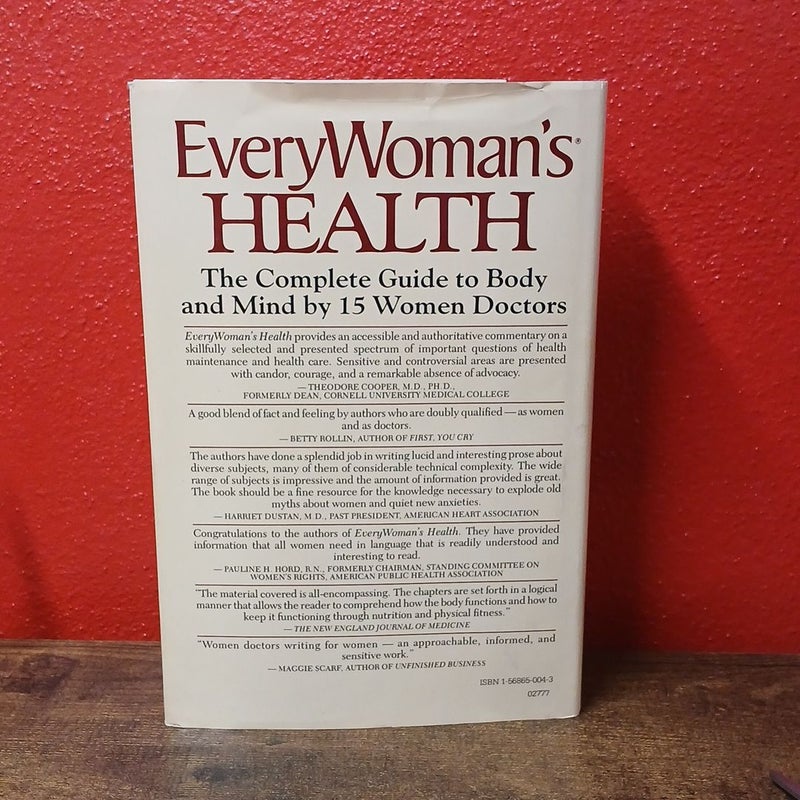 Every Womans Health : The Complete Guide to Body Mind by 15 Prominent Women DRs