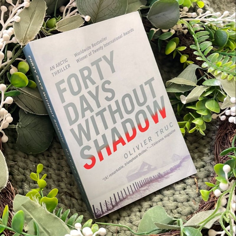 Forty Days Without Shadow