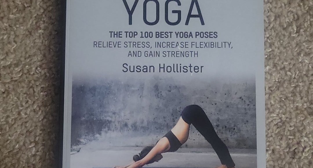 Buy Yoga: The Top 100 Best Yoga Poses: Relieve Stress, Increase