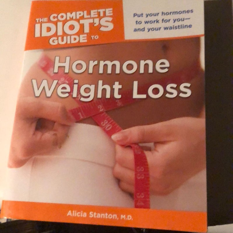 The Complete Idiot's Guide to Hormone Weight Loss