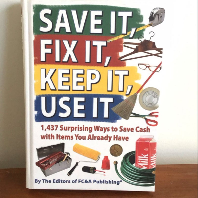 Save it, fix it, keep it, use it