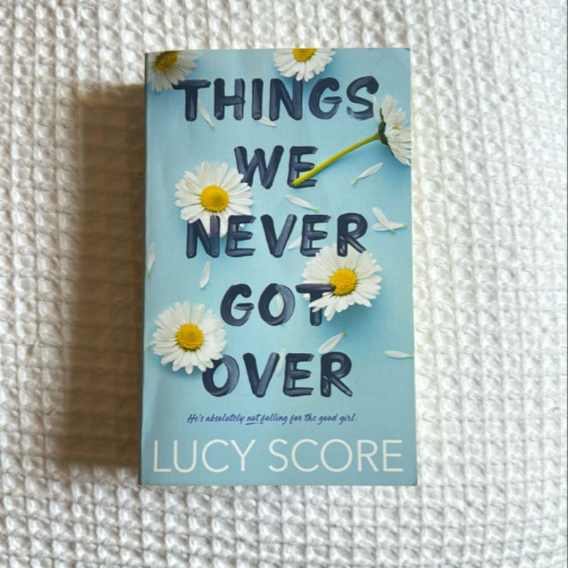 Things We Never Got Over