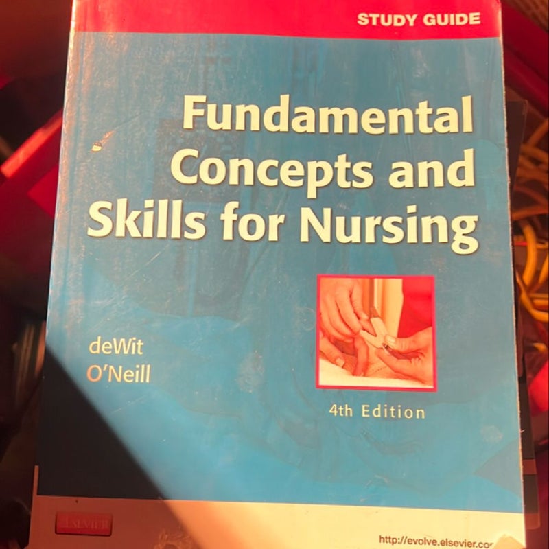 Study Guide for Fundamental Concepts and Skills for Nursing