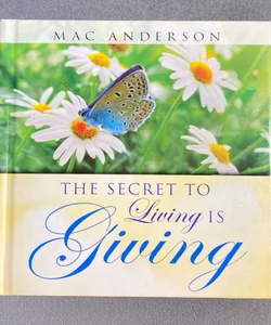 The Secret To Living is Giving