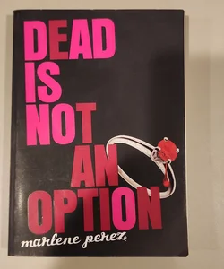 Dead Is Not an Option