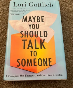 Maybe You Should Talk to Someone