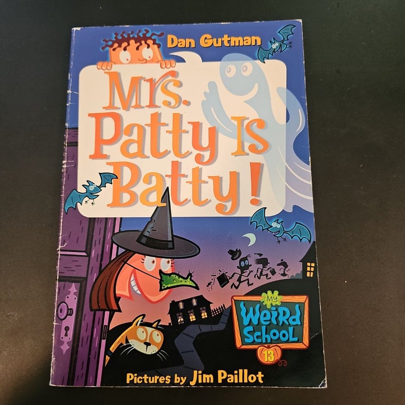 My Weird School #13: Mrs. Patty Is Batty!