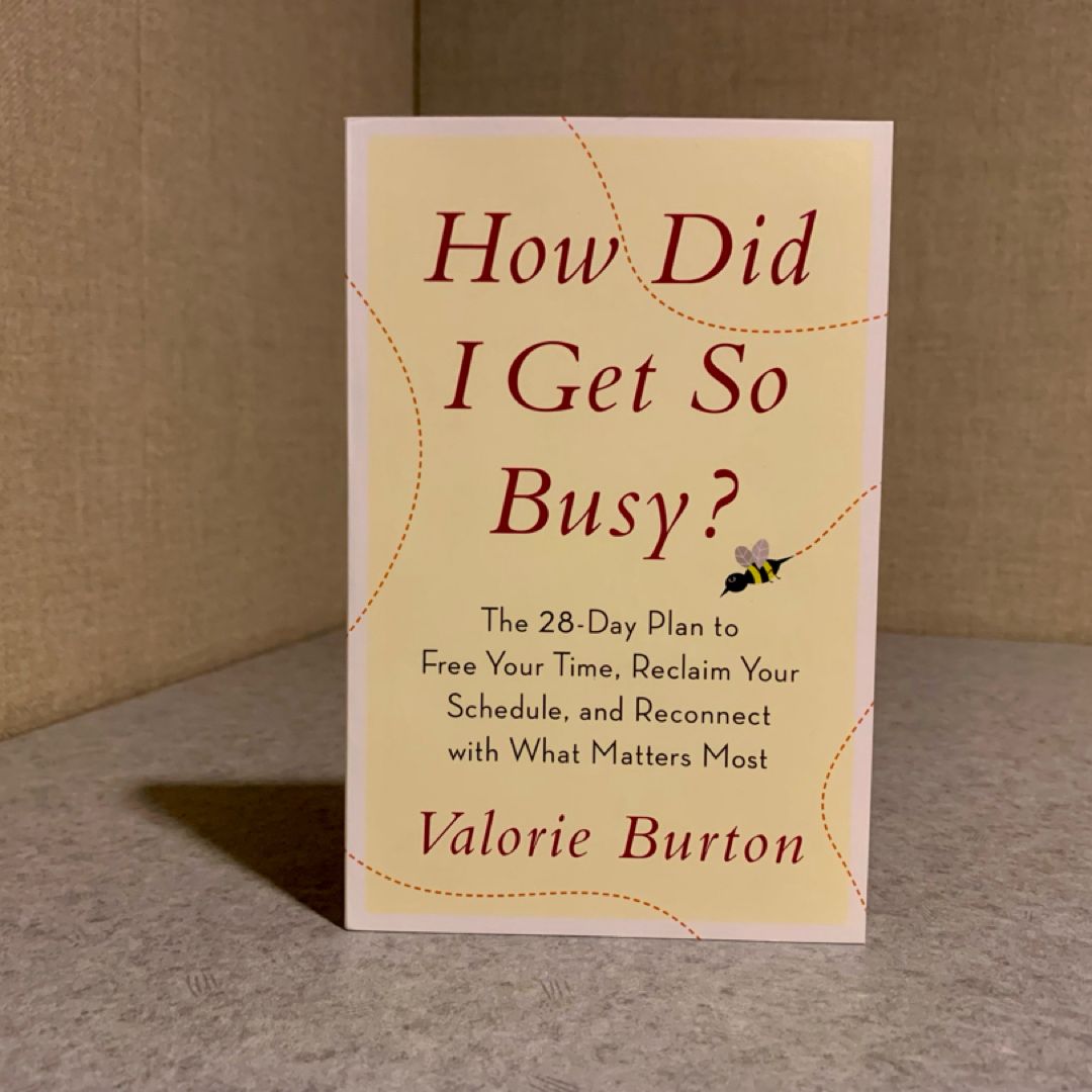 SIGNED—How Did I Get So Busy? 