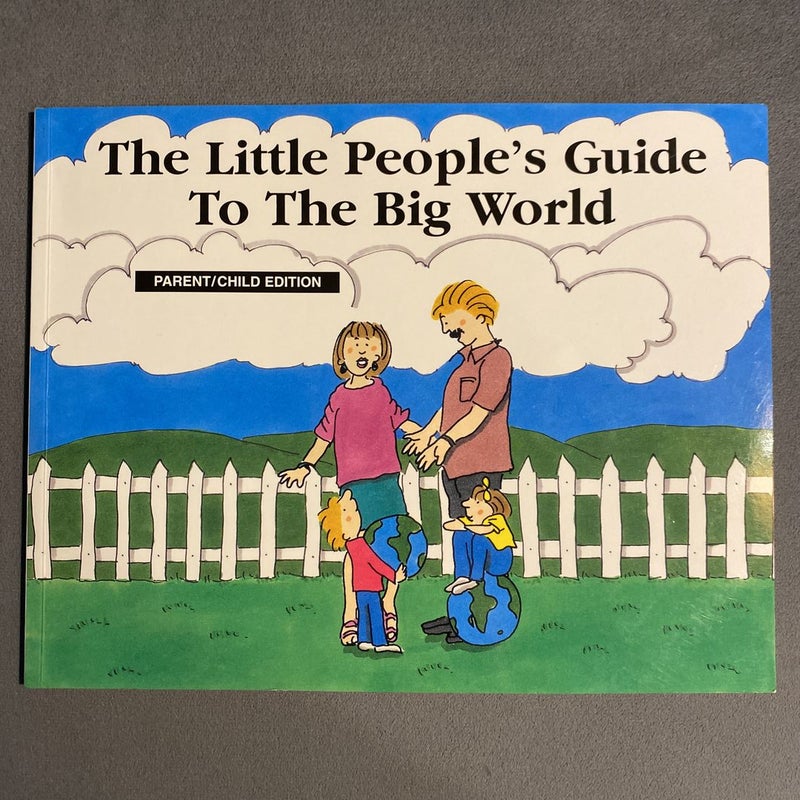 The Little People’s Guide To The Big World